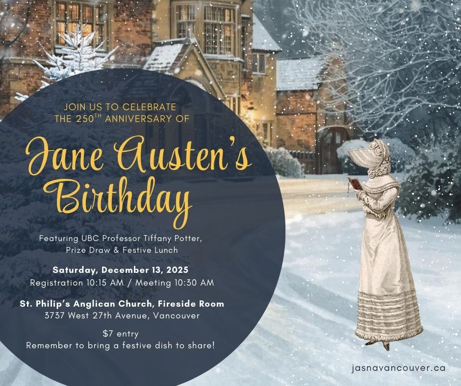 Let's celebrate Jane Austen's 250th birthday on December 13th featuring UBC Professor Tiffany Potter, a Prize Draw and a Festive Lunch.